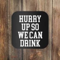 Hurry Up So We Can Drink Funny Marathon Cheering Coaster thumb 0