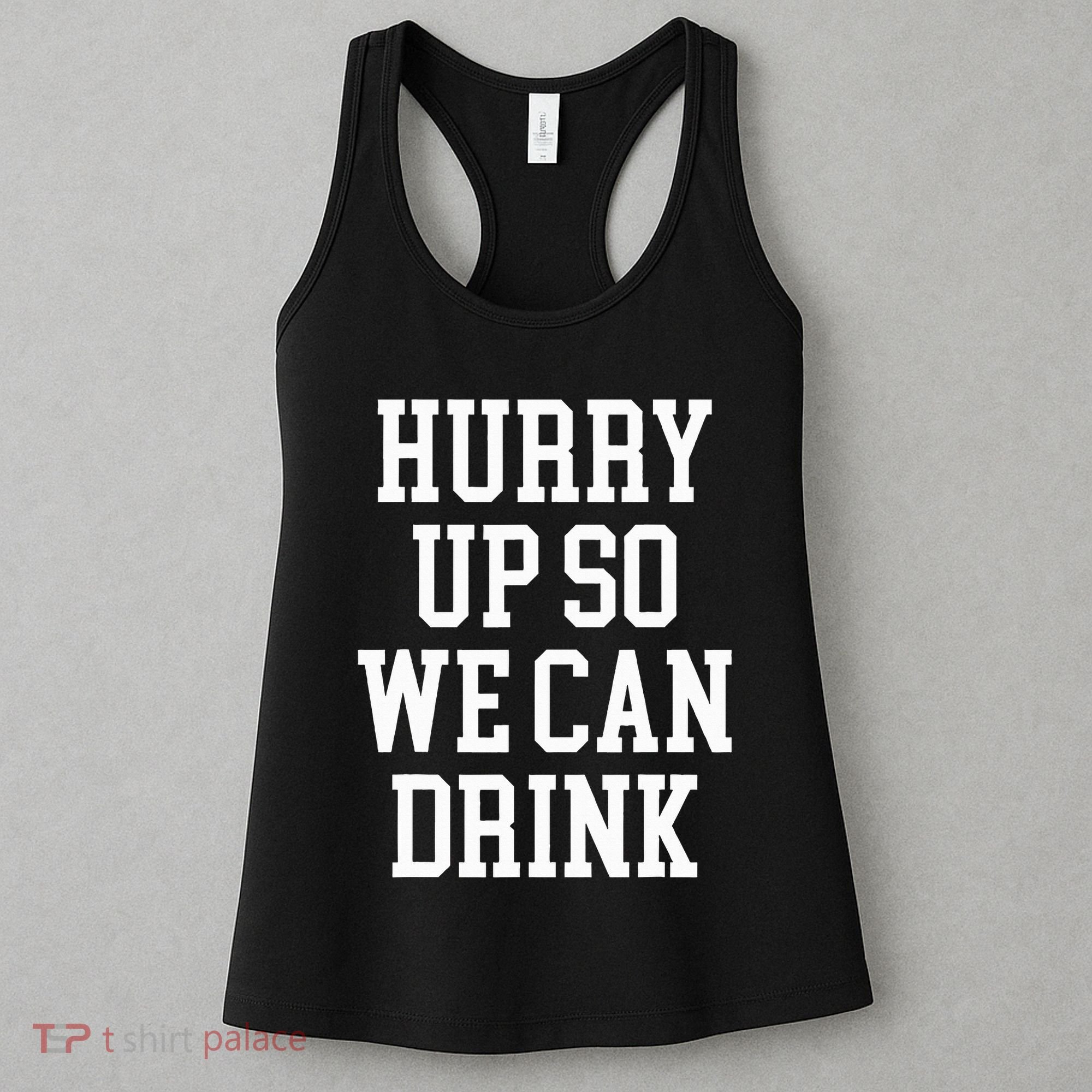 Hurry Up So We Can Drink Funny Marathon Cheering Women's Tank Top