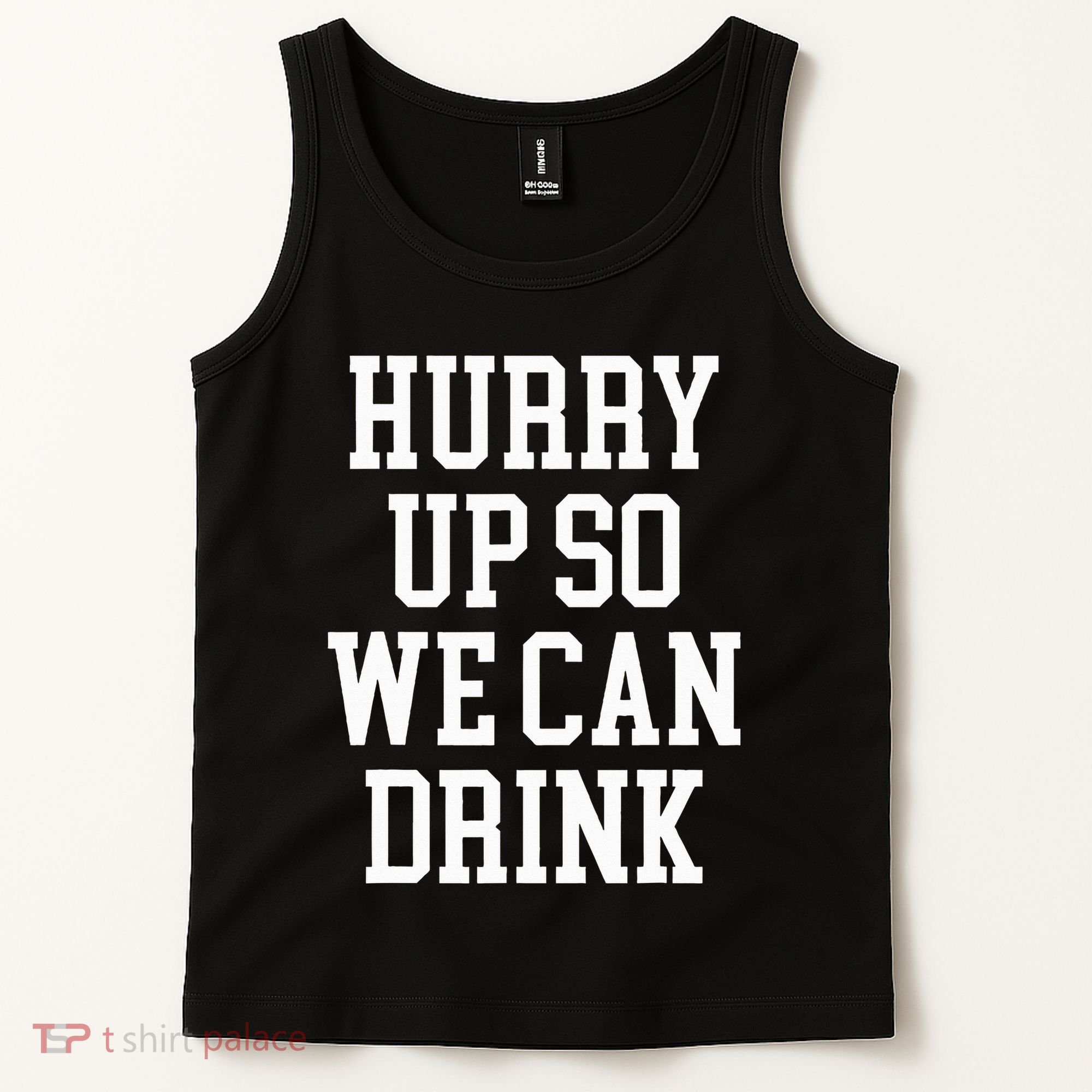Hurry Up So We Can Drink Funny Marathon Cheering Tank Top