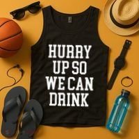 Hurry Up So We Can Drink Funny Marathon Cheering Tank Top thumb 4
