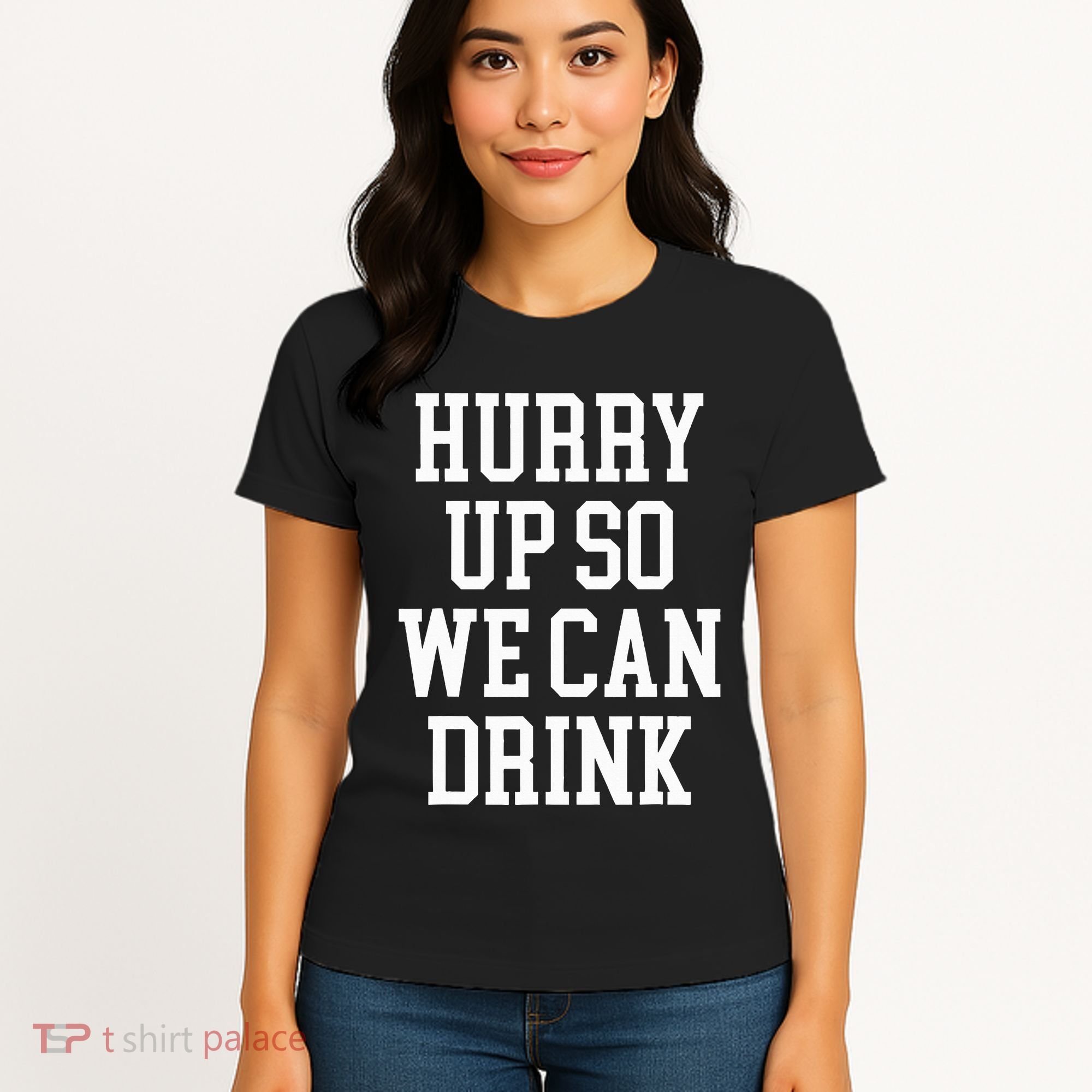 Hurry Up So We Can Drink Funny Marathon Cheering Women's T-Shirt