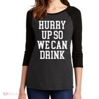 Hurry Up So We Can Drink Funny Marathon Cheering Women's Tri-Blend 3/4-Sleeve Raglan Shirt thumb 2