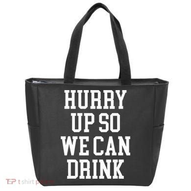 Hurry Up So We Can Drink Funny Marathon Cheering Tote Bag