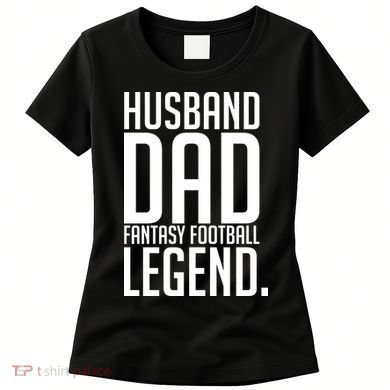 Husband Dad Fantasy Football Legend Women's T-Shirt