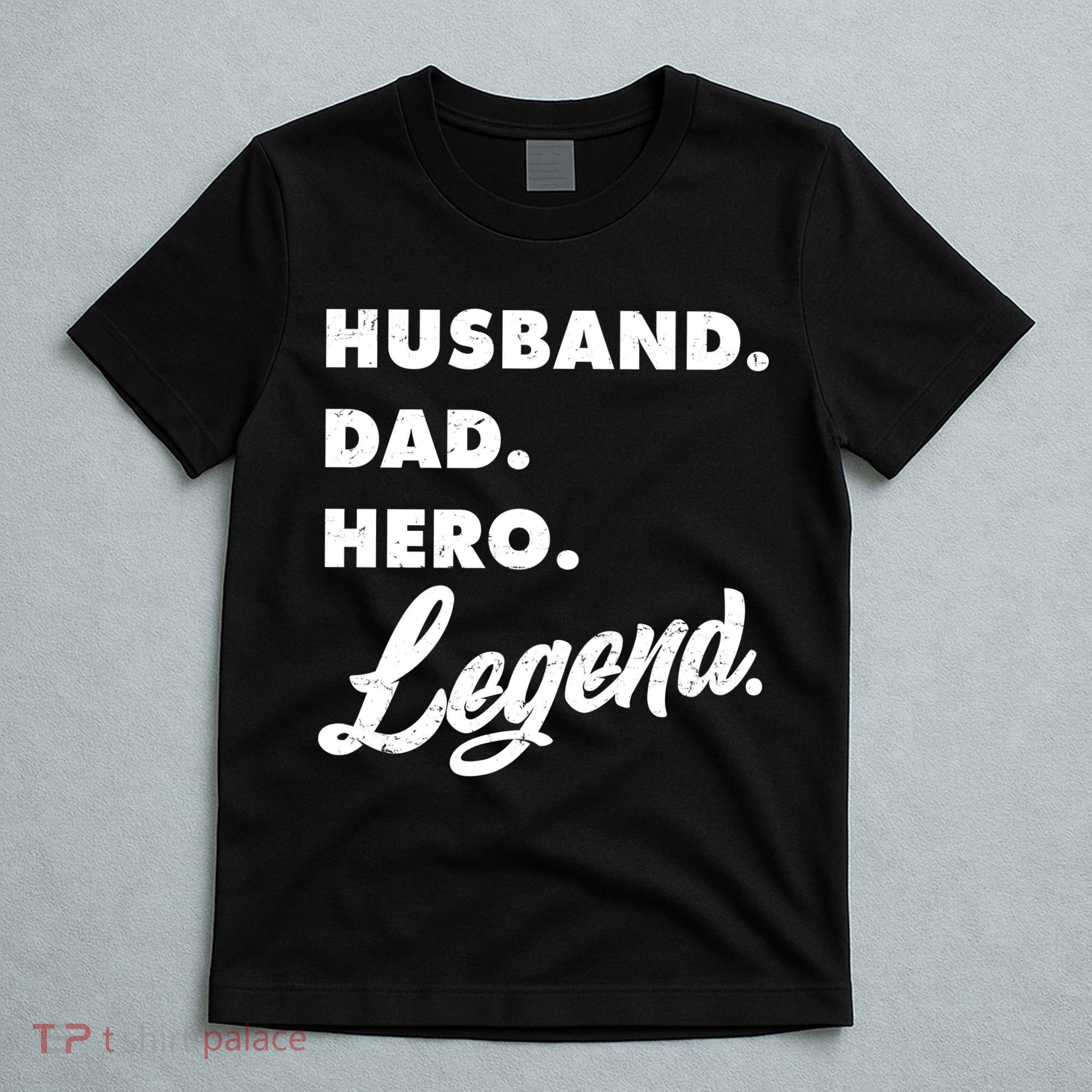 Husband Dad Hero Legend T-Shirt