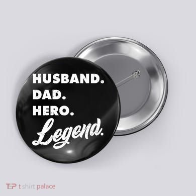 Husband Dad Hero Legend Button