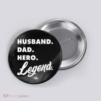Husband Dad Hero Legend Button thumb 0