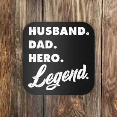 Husband Dad Hero Legend Coaster