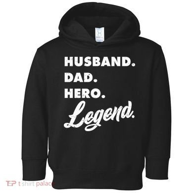Husband Dad Hero Legend Toddler Hoodie
