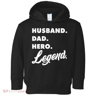 Husband Dad Hero Legend Toddler Hoodie