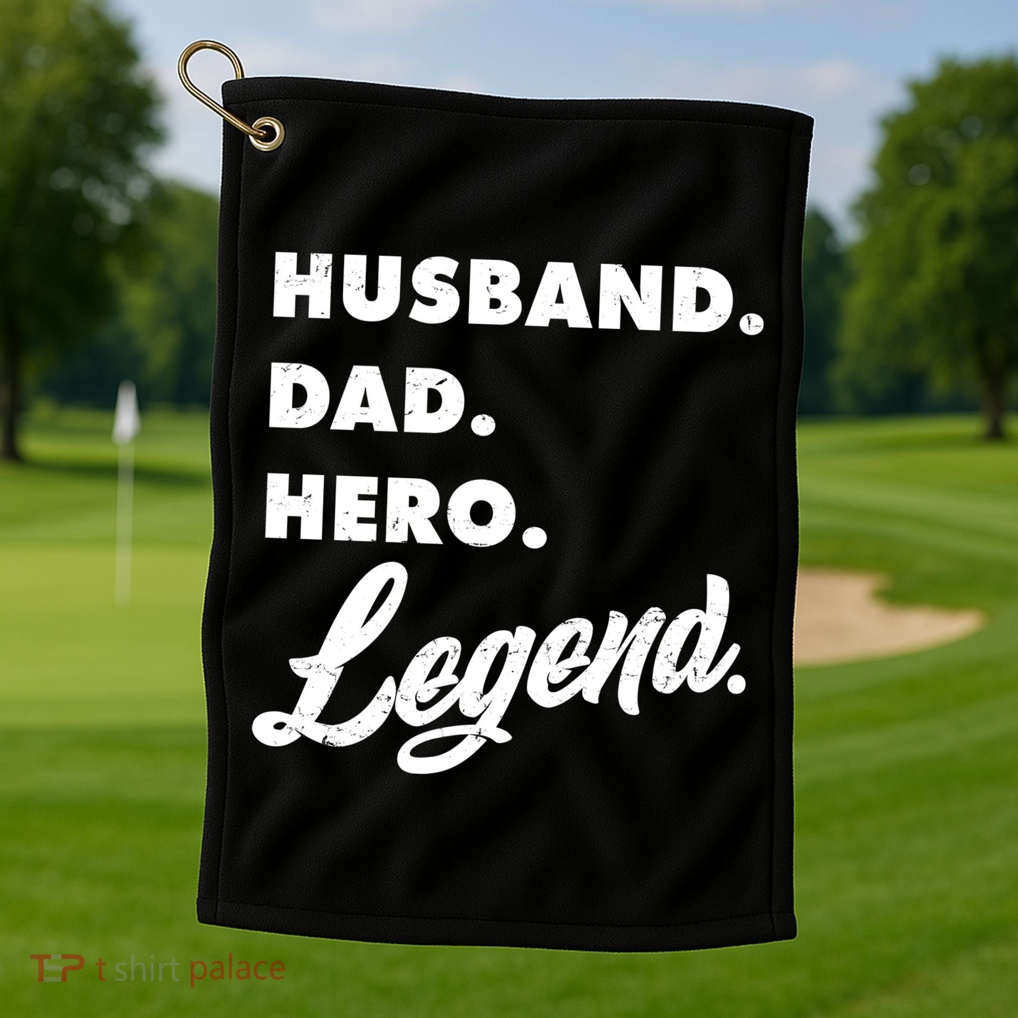 Husband Dad Hero Legend Golf Towel
