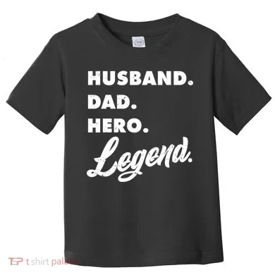 Husband Dad Hero Legend Toddler T-Shirt
