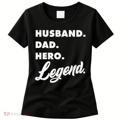 Husband Dad Hero Legend Women's T-Shirt