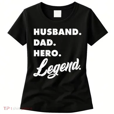 Husband Dad Hero Legend Women's T-Shirt