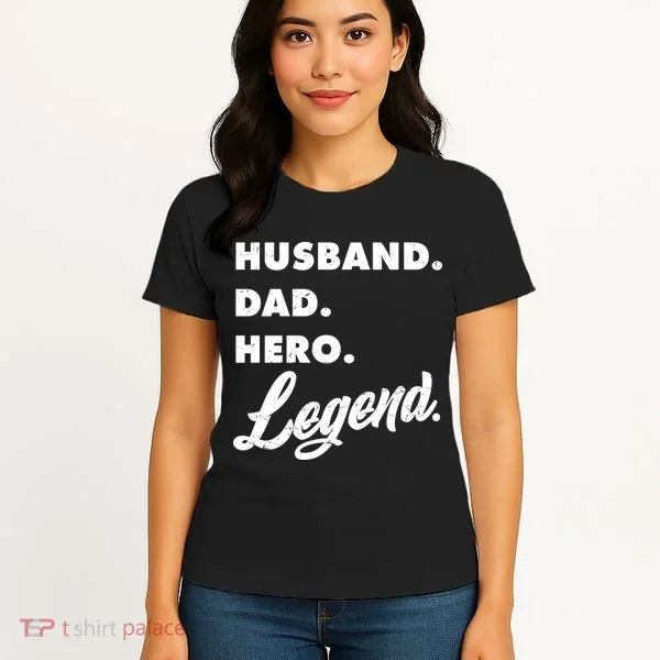 Husband Dad Hero Legend Women's T-Shirt