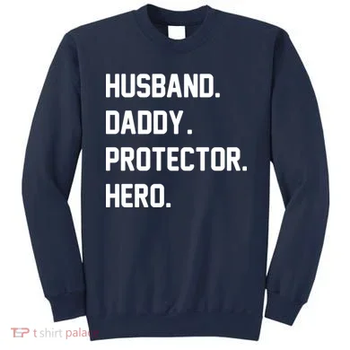 Husband Daddy Protector Hero Sweatshirt