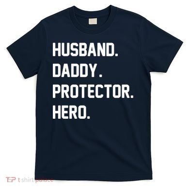Husband Daddy Protector Hero T-Shirt