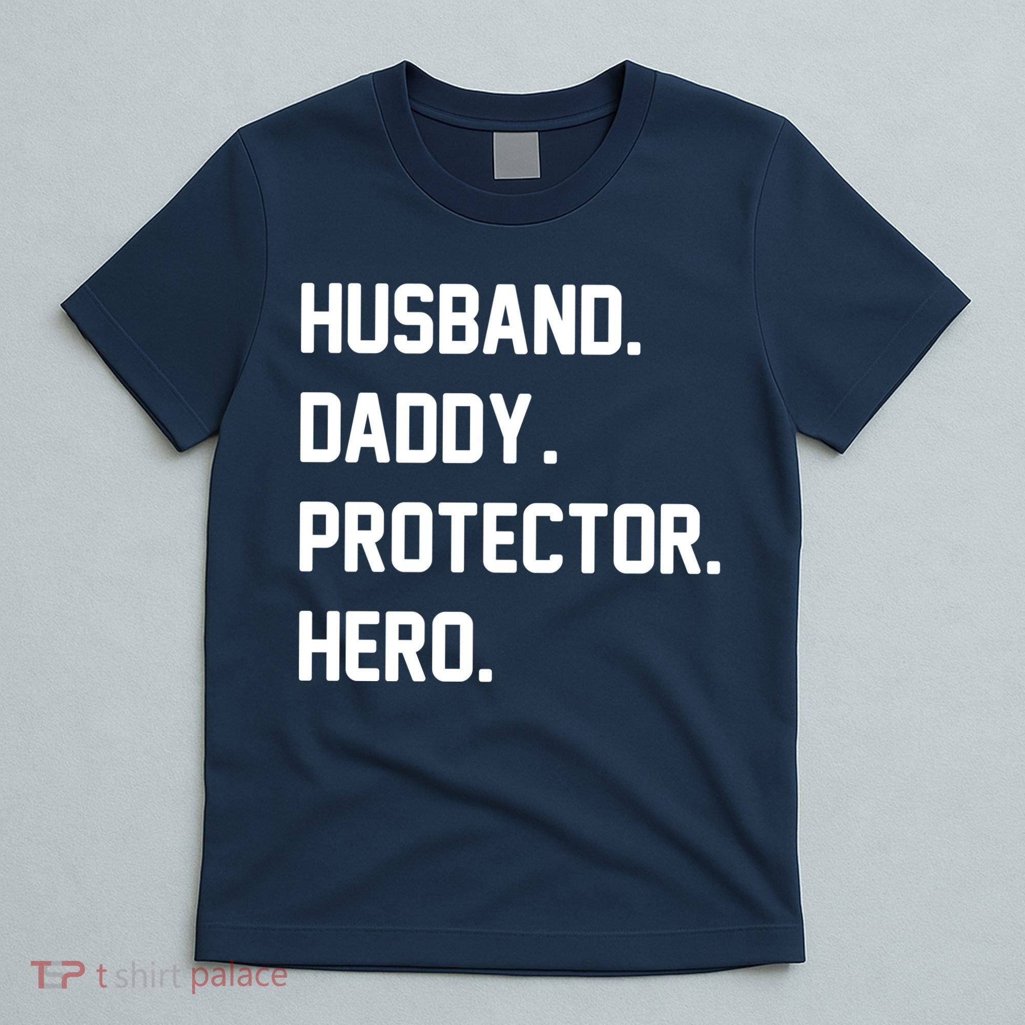 Husband Daddy Protector Hero T-Shirt