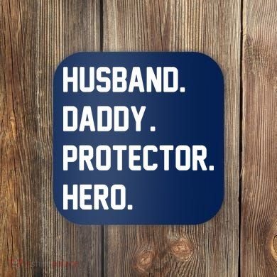 Husband Daddy Protector Hero Coaster