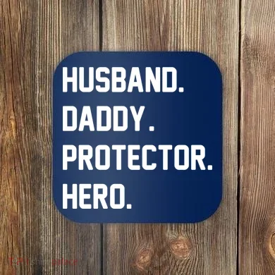 Husband Daddy Protector Hero Coaster