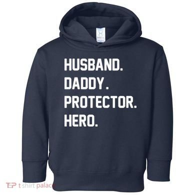 Husband Daddy Protector Hero Toddler Hoodie