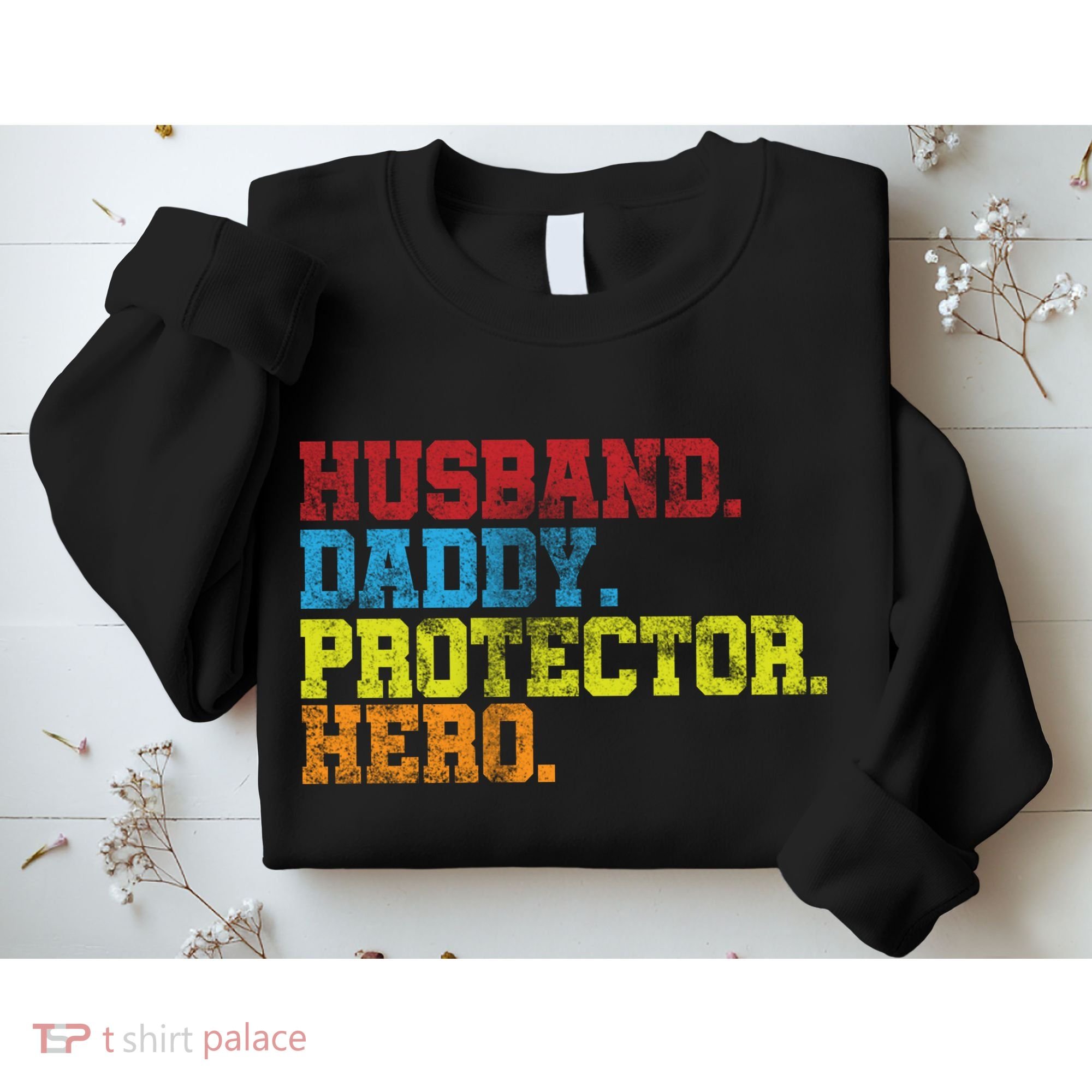 Husband Daddy Protector Hero Distressed Sweatshirt