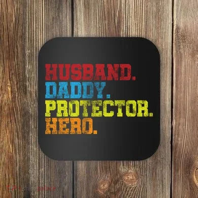 Husband Daddy Protector Hero Distressed Coaster