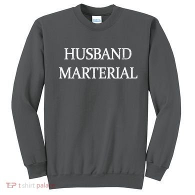 Husband Material Sweatshirt