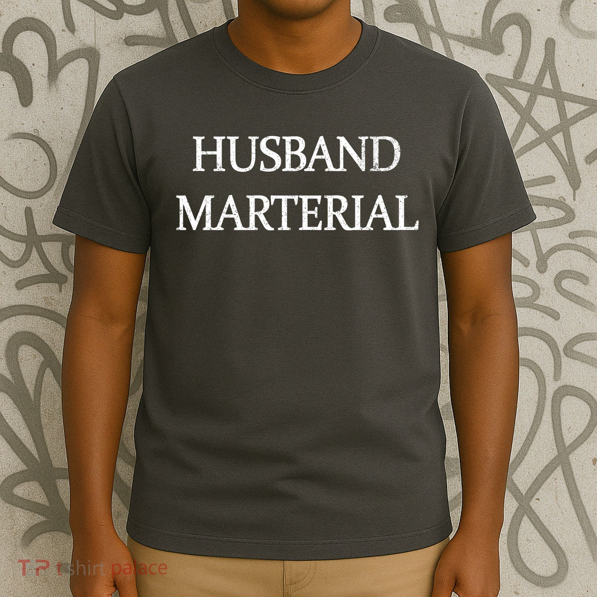 Husband Material T-Shirt