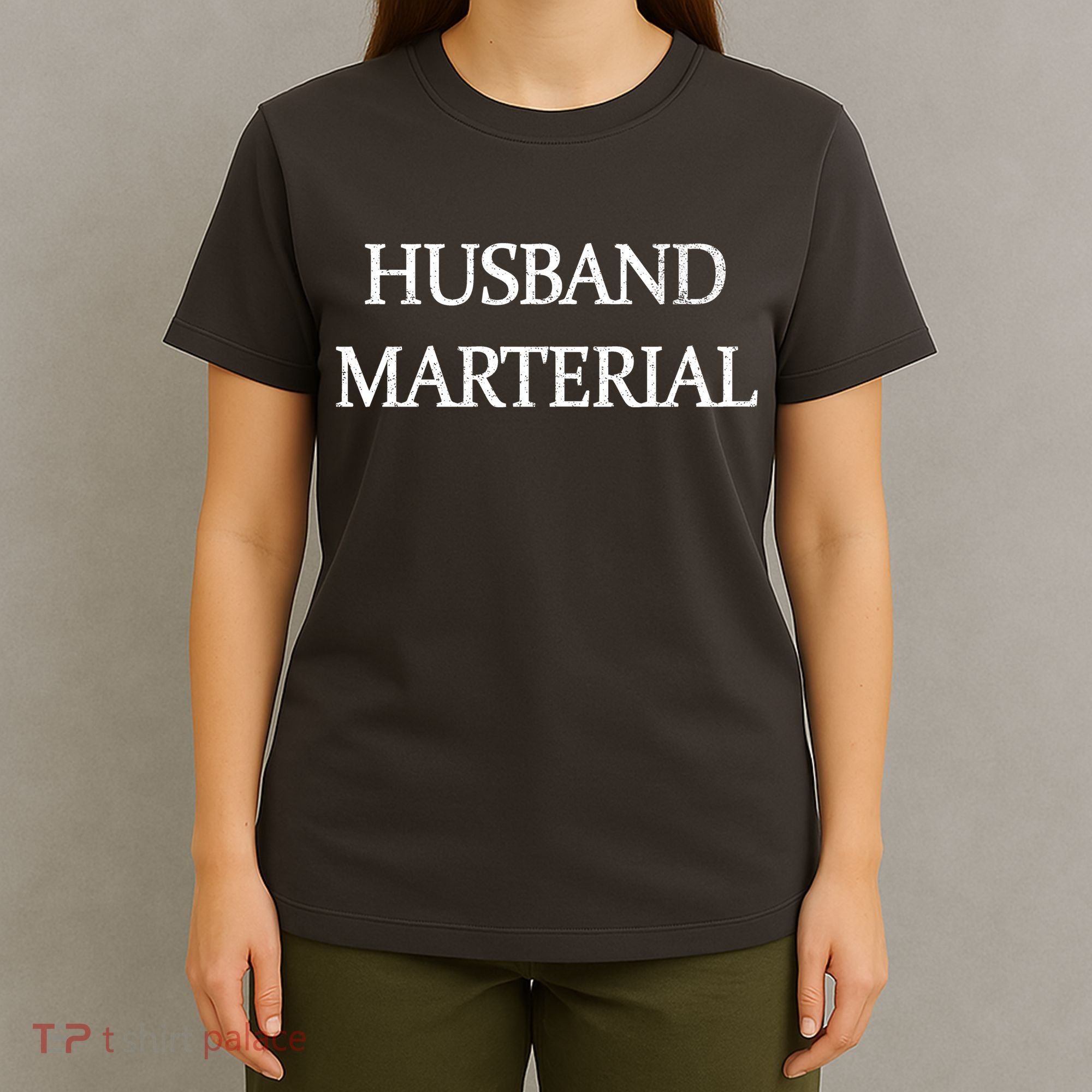 Husband Material T-Shirt