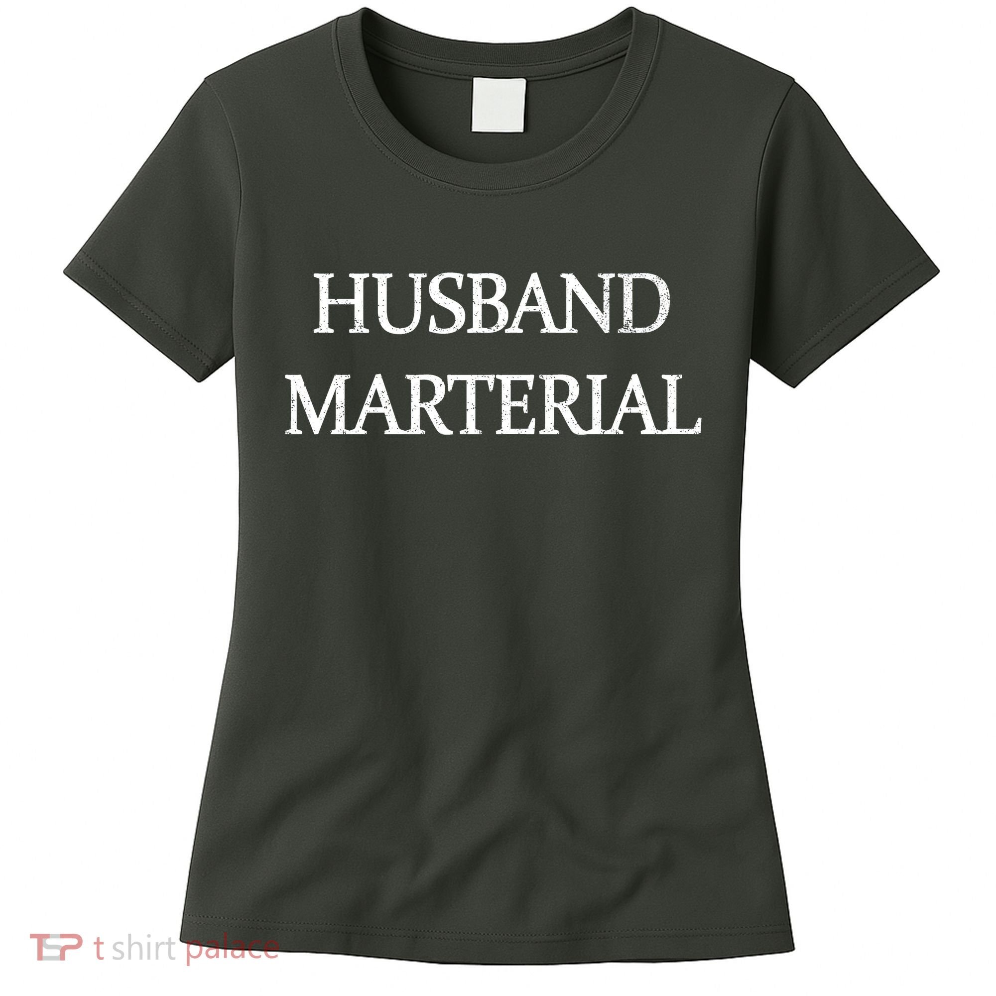 Husband Material Women's T-Shirt