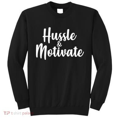 Hussle & Motivate  Sweatshirt