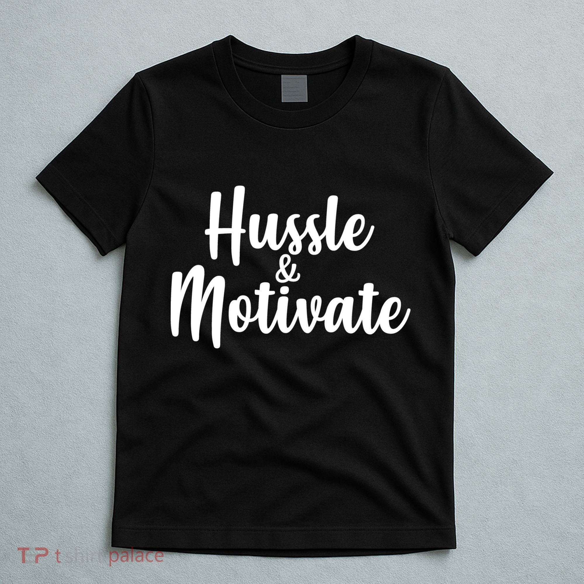 Hussle & Motivate  T-Shirt