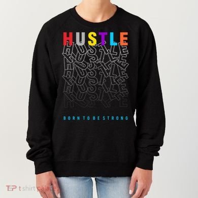 Hustle Born To Be Strong Women's Sweatshirt