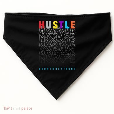 Hustle Born To Be Strong USA-Made Doggie Bandana