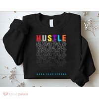 Hustle Born To Be Strong Sweatshirt thumb 2