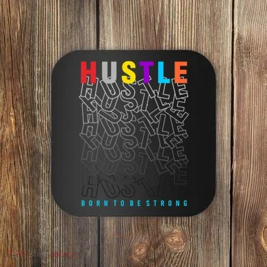 Hustle Born To Be Strong Coaster