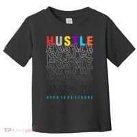 Hustle Born To Be Strong Toddler T-Shirt thumb 0
