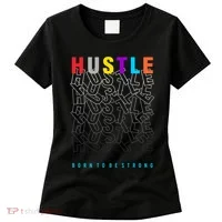 Hustle Born To Be Strong Women's T-Shirt thumb 0