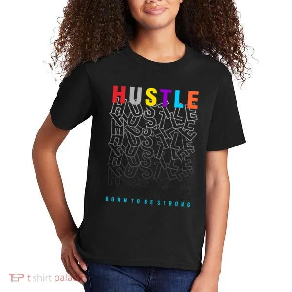 Hustle Born To Be Strong Kids T-Shirt