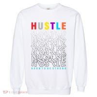 Hustle Born To Be Strong Garment-Dyed Sweatshirt thumb 0