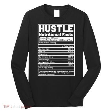 Hustle Nutrition Facts Values Long Sleeve Shirt