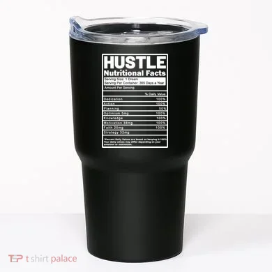 Hustle Nutrition Facts Values Tumbler