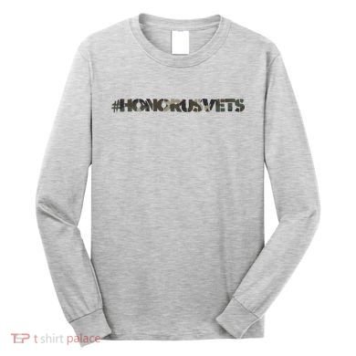 Honor Us Vets #HonorUsVets Long Sleeve Shirt