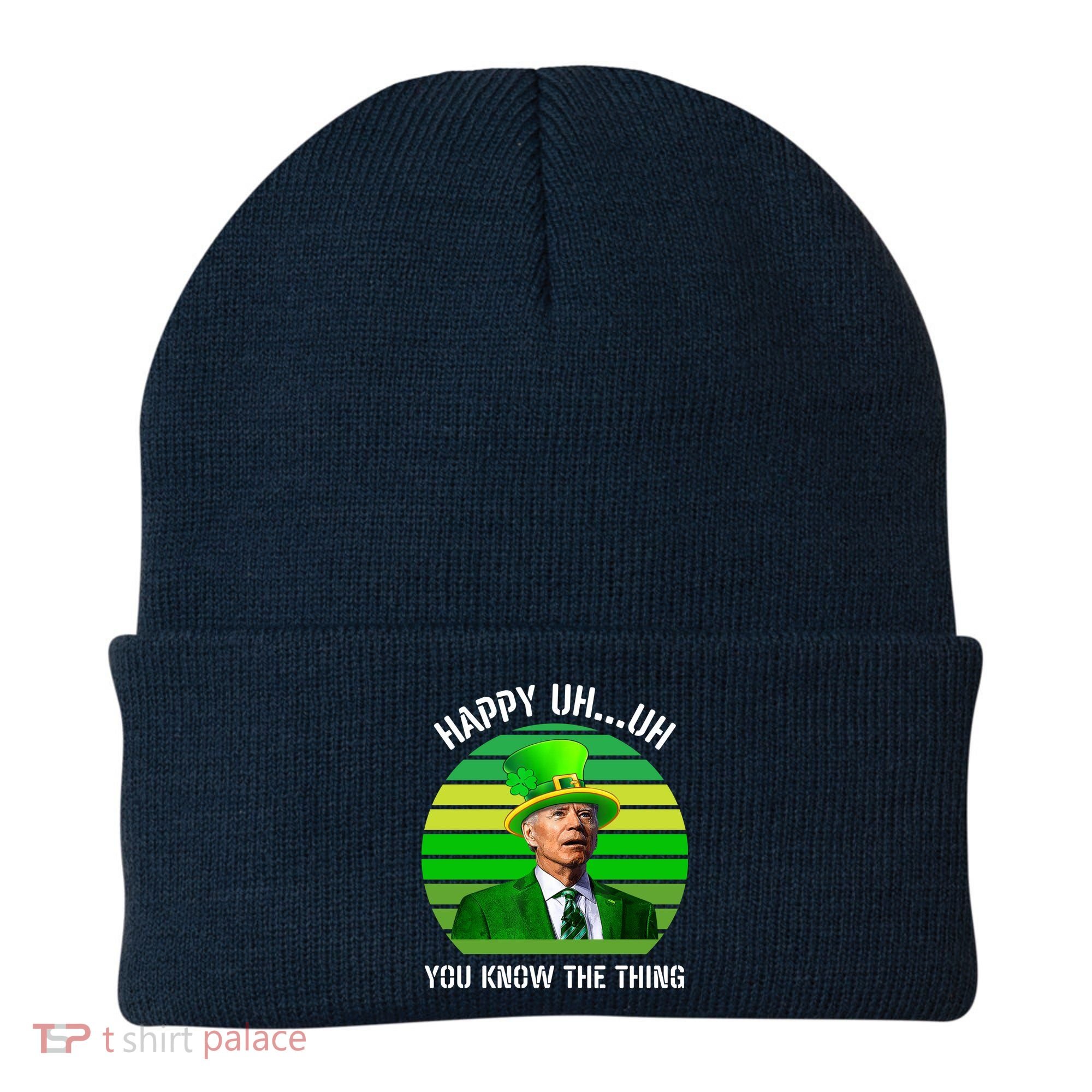 Happy Uh You Know The Thing Joe Biden Clover St Patricks Day Beanie