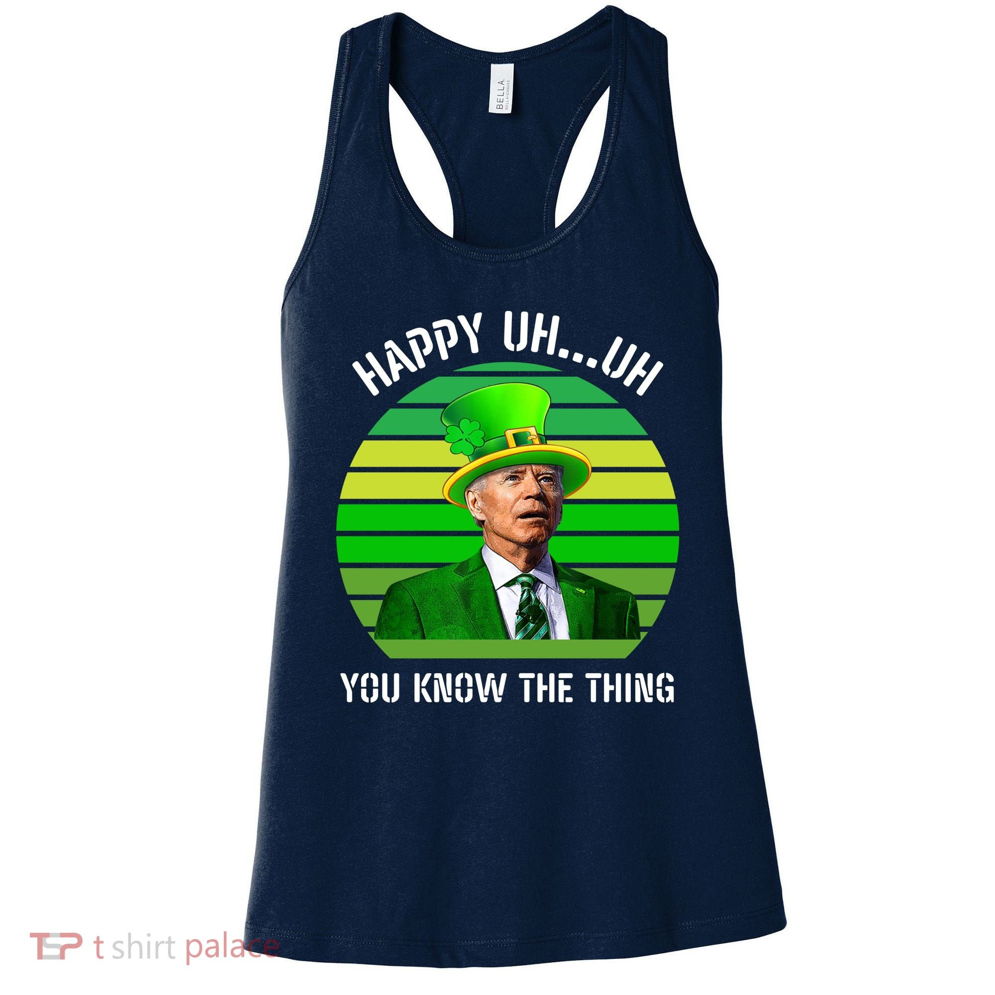 Happy Uh You Know The Thing Joe Biden Clover St Patricks Day Women's Tank Top