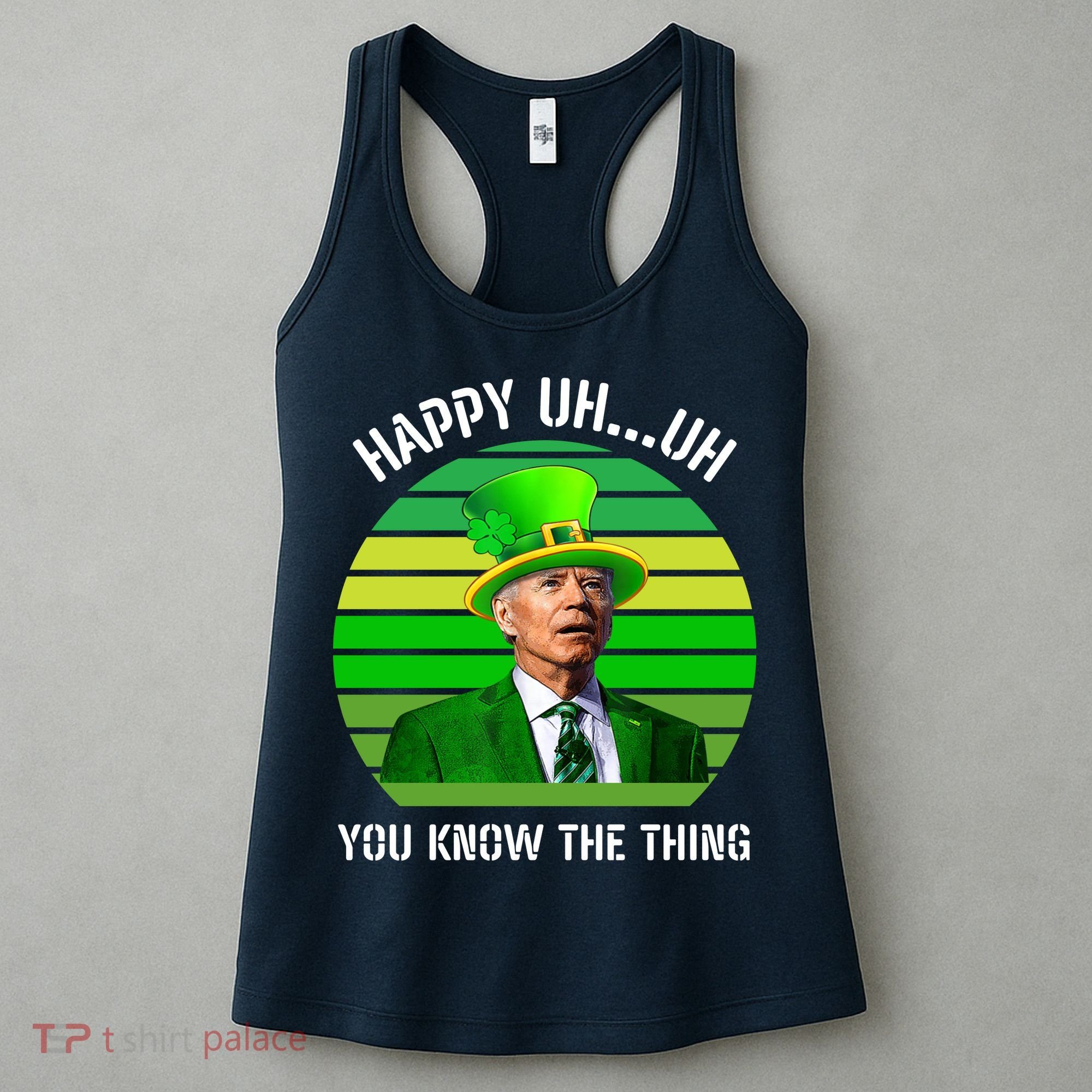 Happy Uh You Know The Thing Joe Biden Clover St Patricks Day Women's Tank Top