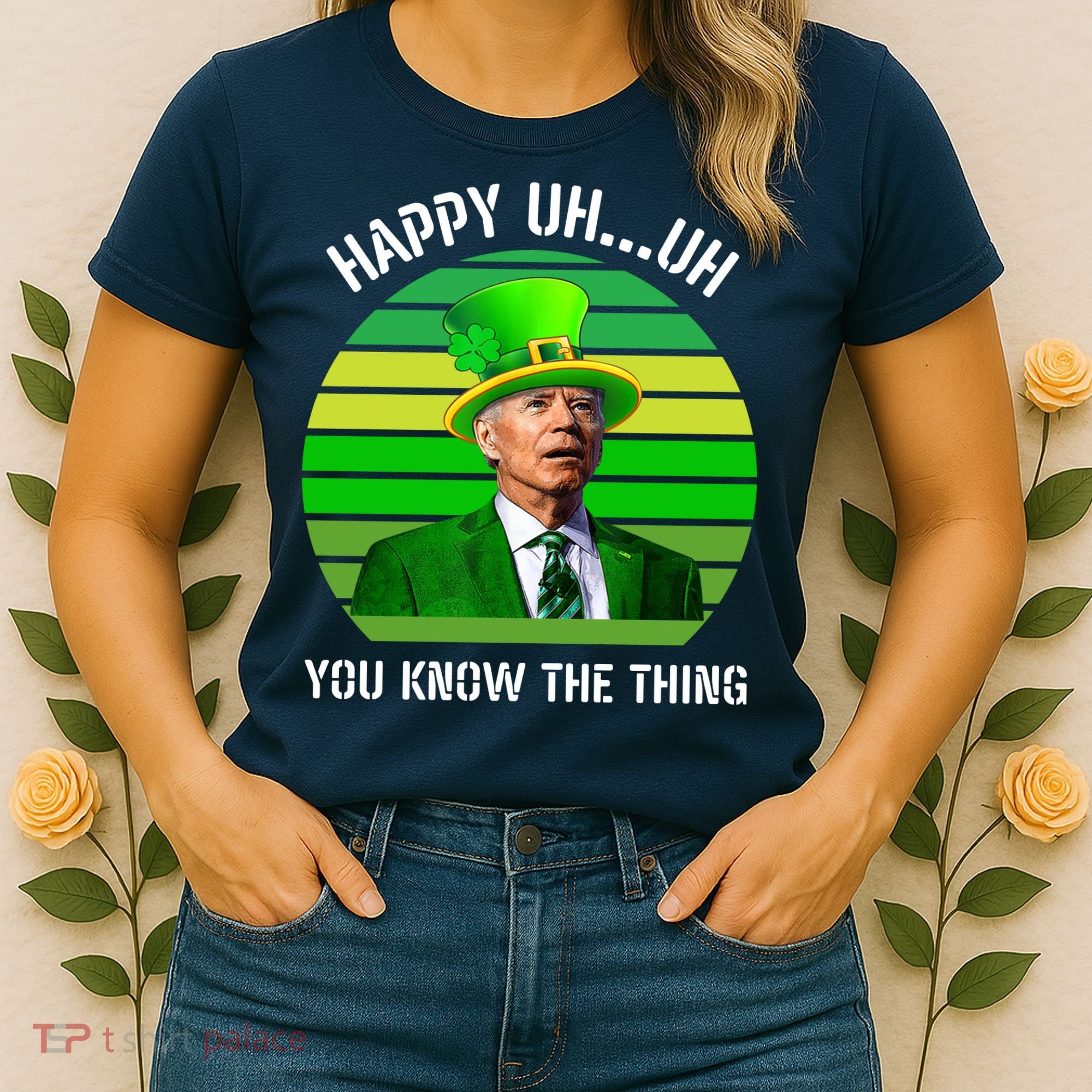 Happy Uh You Know The Thing Joe Biden Clover St Patricks Day Women's T-Shirt