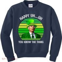 Happy Uh You Know The Thing Joe Biden Clover St Patricks Day Kids Sweatshirt thumb 0