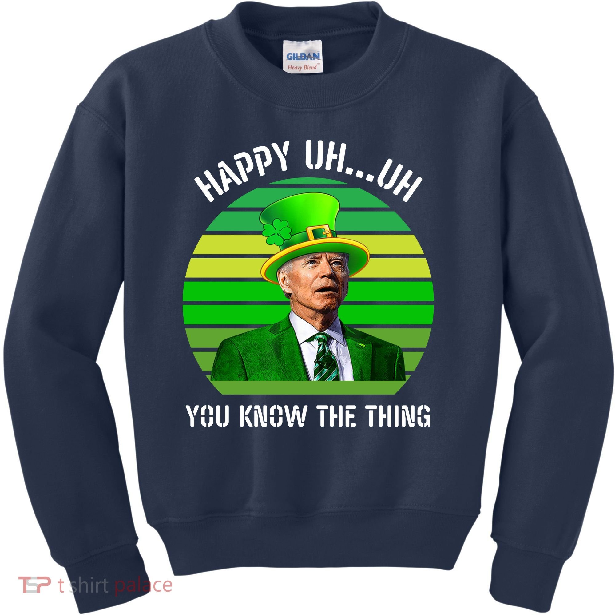 Happy Uh You Know The Thing Joe Biden Clover St Patricks Day Kids Sweatshirt